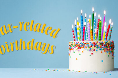 birthday cake with candles and text that says Tax-related birthdays